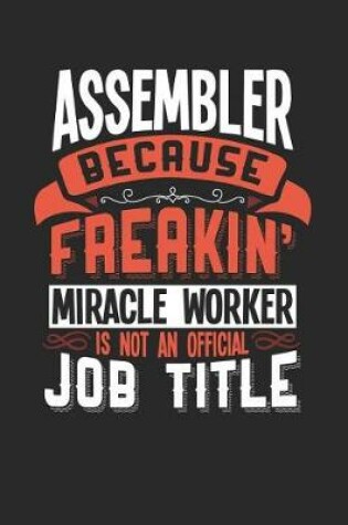 Cover of Assembler Because Freakin' Miracle Worker Is Not an Official Job Title