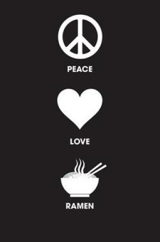 Cover of Peace Love Ramen