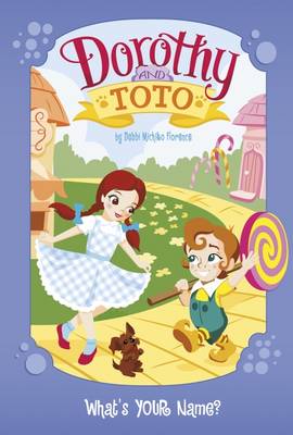 Book cover for Dorothy and Toto What's YOUR Name?