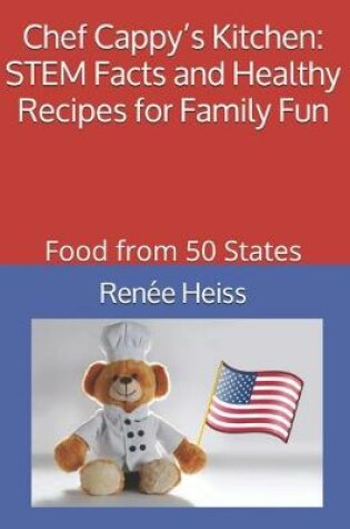 Cover of Chef Cappy's Kitchen - STEM Facts and Healthy Recipes for Family Fun