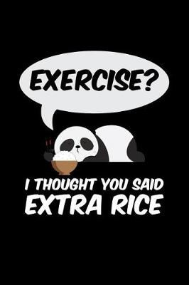 Book cover for Exercise? I Thought You Said Extra Rice