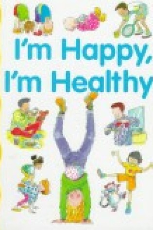 Cover of I'm Happy, I'm Healthy