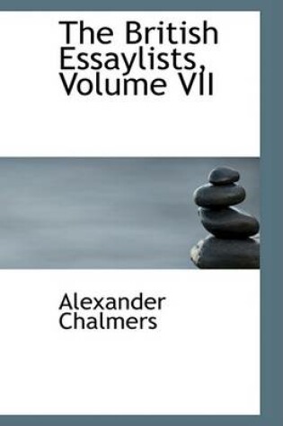 Cover of The British Essaylists, Volume VII