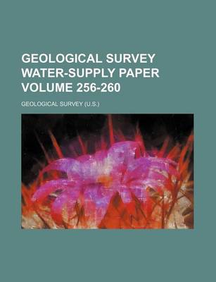 Book cover for Geological Survey Water-Supply Paper Volume 256-260