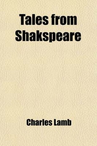 Cover of Tales from Shakspeare; Designed for the Use of Young Persons