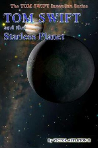 Cover of Tom Swift and the Starless Planet