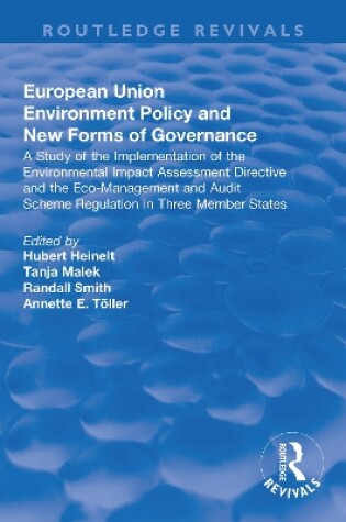 Cover of European Union Environment Policy and New Forms of Governance: A Study of the Implementation of the Environmental Impact Assessment Directive and the Eco-management and Audit Scheme Regulation in Three Member States