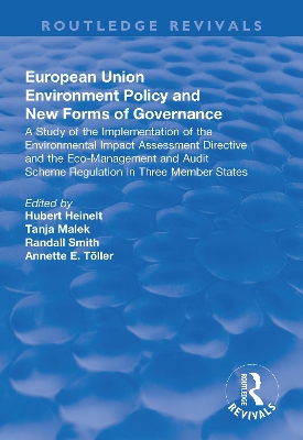 Cover of European Union Environment Policy and New Forms of Governance: A Study of the Implementation of the Environmental Impact Assessment Directive and the Eco-management and Audit Scheme Regulation in Three Member States