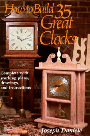 Cover of How to Build 35 Great Clocks