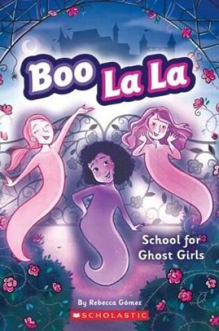 Cover of Boo La La: School for Ghost Girls