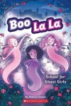 Book cover for Boo La La: School for Ghost Girls