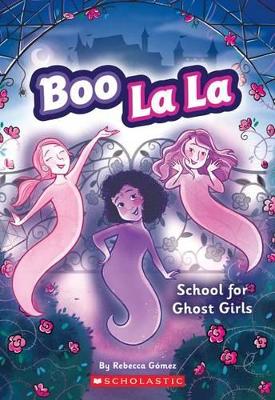 Cover of Boo La La: School for Ghost Girls