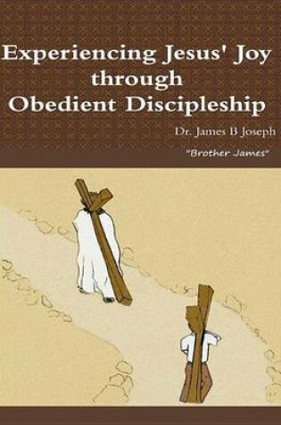 Cover of Experiencing Jesus' Joy Through Obedient Discipleship