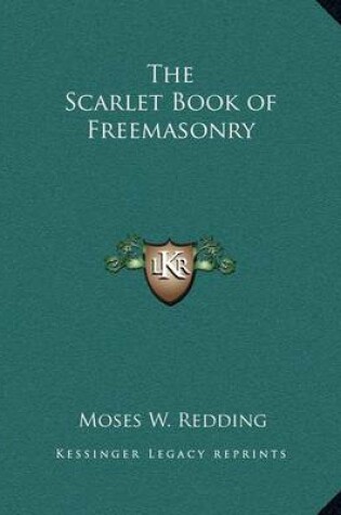 Cover of The Scarlet Book of Freemasonry the Scarlet Book of Freemasonry