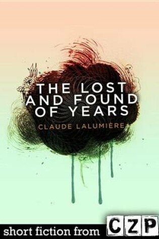 Cover of The Lost and Found of Years