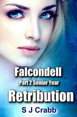 Cover of Falcondell Part Two Senior Year Retribution