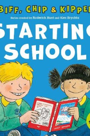 Cover of Starting School (First Experiences with Biff, Chip & Kipper)