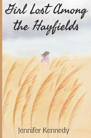 Cover of Girl Lost Among The Hayfields