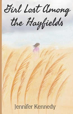 Book cover for Girl Lost Among The Hayfields