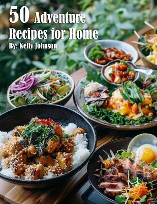 Book cover for 50 Adventure Recipes for Home