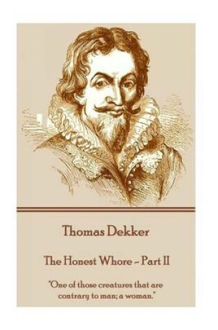 Cover of Thomas Dekker - The Honest Whore - Part II