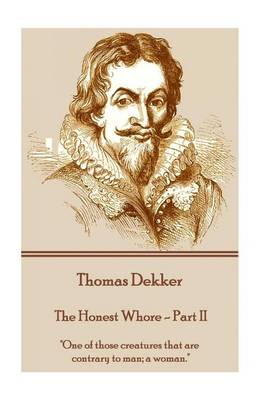 Book cover for Thomas Dekker - The Honest Whore - Part II