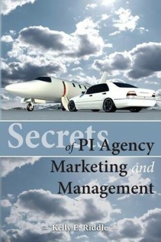 Cover of Secrets of PI Agency Marketing and Management