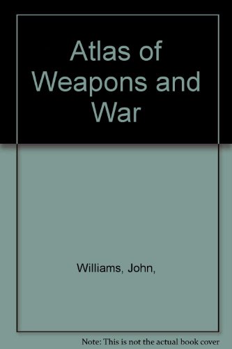 Book cover for Atlas of Weapons & War