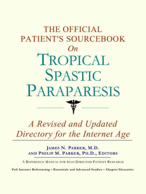 Book cover for The Official Patient's Sourcebook on Tropical Spastic Paraparesis