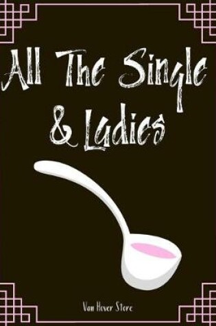 Cover of All The Single & Ladies
