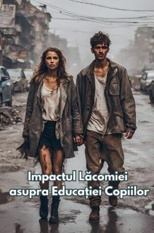 Cover of Impactul Lăcomiei asupra Educației Copiilor