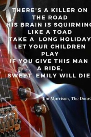 Cover of there's a killer on the road/his brain is squirming like a toad/take a long holiday/let your children play/if you give this man a ride, /sweet Emily will die.