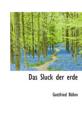 Cover of Das Sluck Der Erde