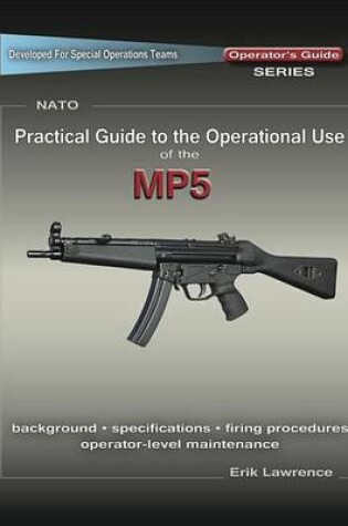 Cover of Practical Guide to the Operational Use of the Mp5 Submachine Gun