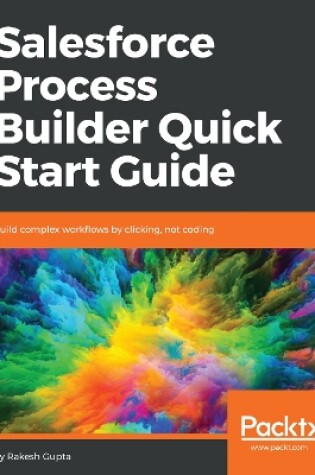 Cover of Salesforce Process Builder Quick Start Guide