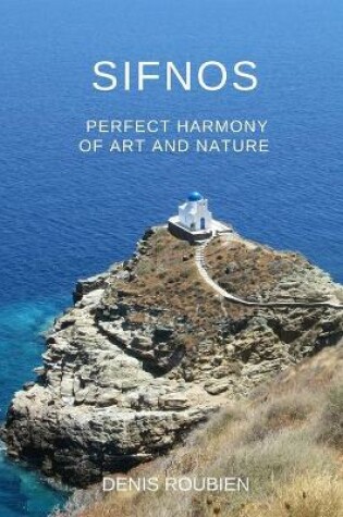 Cover of Sifnos. Perfect harmony of nature and art