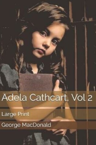 Cover of Adela Cathcart, Vol 2