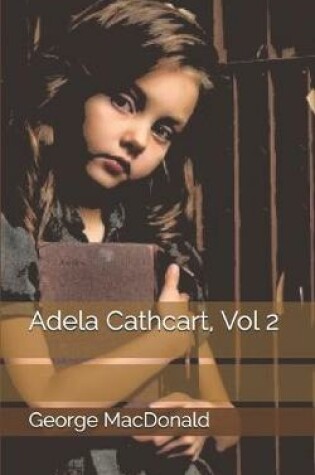 Cover of Adela Cathcart, Vol 2