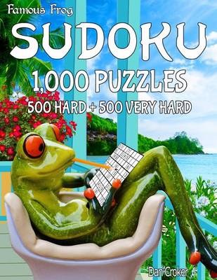 Book cover for Famous Frog Sudoku 1,000 Puzzles, 500 Hard and 500 Very Hard