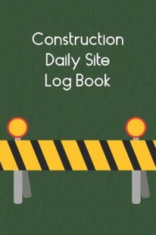 Cover of Construction Daily Site Log Book