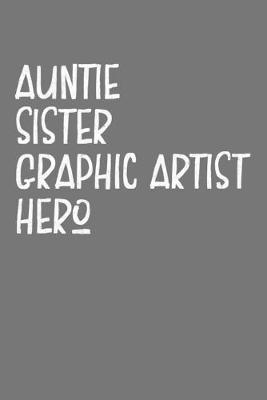 Book cover for Aunt Sister Graphic Artist Hero