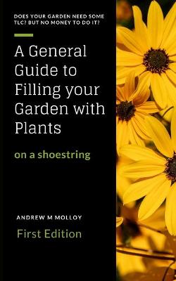 Book cover for A General Guide to Filling Your Garden with Plants on a Shoe String