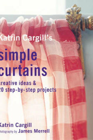 Cover of Katrin Cargill's Simple Curtains