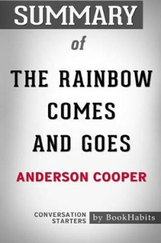 Cover of Summary of The Rainbow Comes and Goes by Anderson Cooper