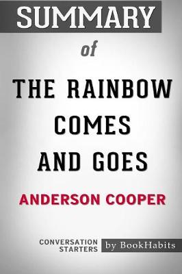 Book cover for Summary of The Rainbow Comes and Goes by Anderson Cooper