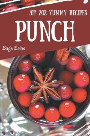 Cover of Ah! 202 Yummy Punch Recipes