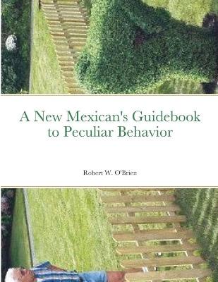 Book cover for A New Mexican's Guidebook to Peculiar Behavior