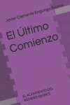 Book cover for El �ltimo Comienzo