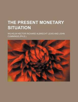 Book cover for The Present Monetary Situation