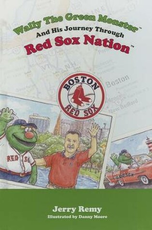 Cover of Wally the Green Monster and His Journey Through Red Sox Nation